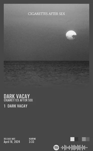 Dark Vacay by Cigarettes After Sex