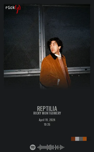 Reptilia by Ricky Montgomery